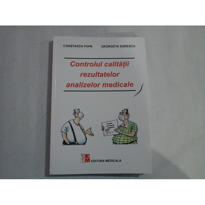 CONTROLUL CALITATII REZULTATELOR ANALIZELOR MEDICALE - CONSTANTA POPA, GEORGETA SORESCU